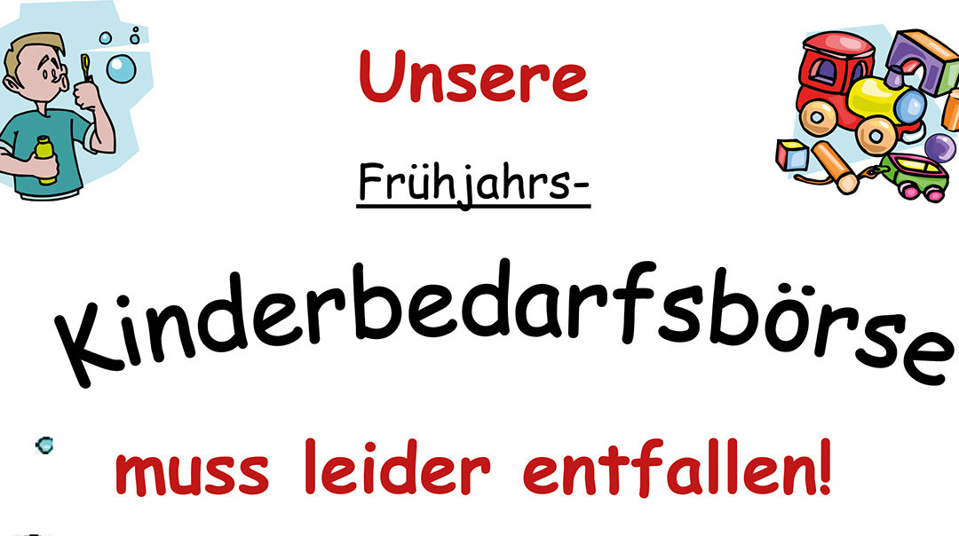 Kinderbedarfsbörse muss leider entfallen!